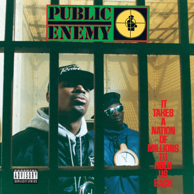 Public Enemy, It Takes A Nation of Millions to Hold Us Back